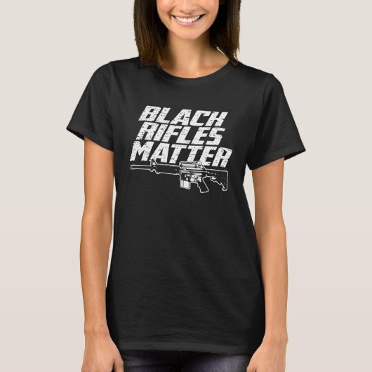 Black Rifles Matter AR15 2e Amendement voor Pistoo T-shirt (Voorkant)