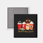 Black Shopng Friday Squad Coffee C Coffee Lover  Magneet (Voorkant / Achterkant)