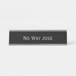 Black Silver 'No Way Jose' Funny Pun Bureau Naambordje