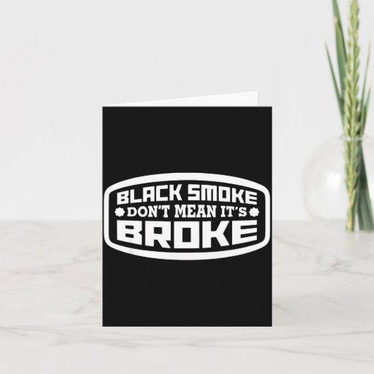 Black Smoke Don't Mean It's Broke _ Funny Diesel  Kaart (Voorkant)