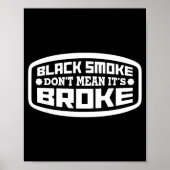 Black Smoke Don't Mean It's Broke _ Funny Diesel  Poster (Voorkant)