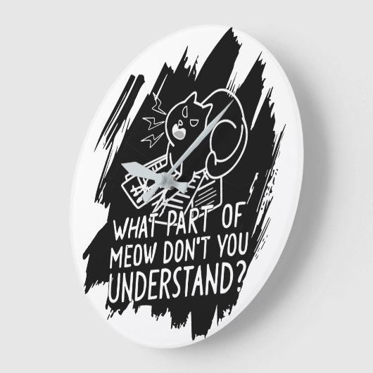 Black Splash Funny Cat Quote Grote Klok (Hoek)