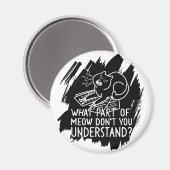 Black Splash Funny Cat Quote Magneet (Voorkant / Achterkant)