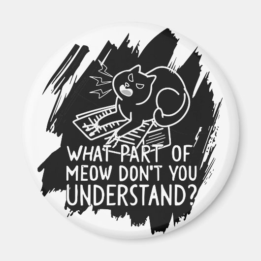 Black Splash Funny Cat Quote Magneet (Voorkant)