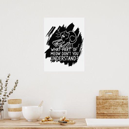Black Splash Funny Cat Quote Poster (Keuken)