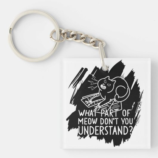 Black Splash Funny Cat Quote Sleutelhanger (Voorkant)