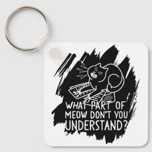 Black Splash Funny Cat Quote Sleutelhanger