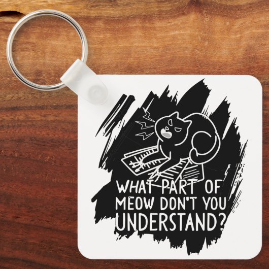 Black Splash Funny Cat Quote Sleutelhanger (Voorkant)