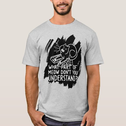 Black Splash Funny Cat Quote T-shirt (Voorkant)