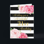 Black Stripes and Pink Flowers Happy 21st Birthday Kaart<br><div class="desc">Fijne 21ste verjaardagskaart met roze waterverf bloemen,  zwarte strepen en doordacht vers.</div>