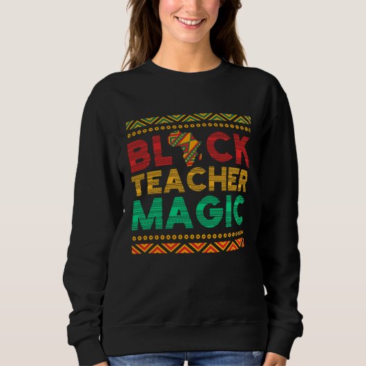 Black Teacher Magic African American Black Teacher Trui (Voorkant)