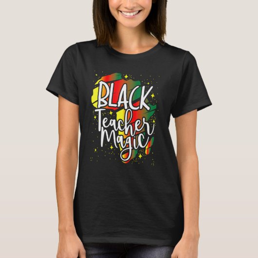 Black Teacher Magic African History Month Great Fo T-shirt (Voorkant)