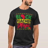 Black Teacher Magic African History Month Great Fo T-shirt (Voorkant)