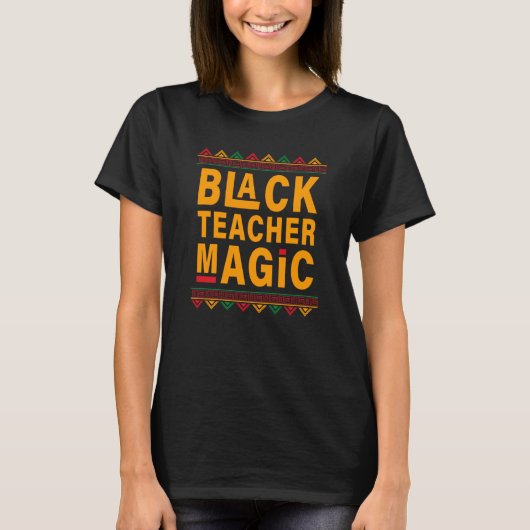 Black Teacher Magic Black History Month Black Prid T-shirt (Voorkant)