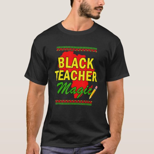 Black Teacher Magic Black History Month Black Teac T-shirt (Voorkant)