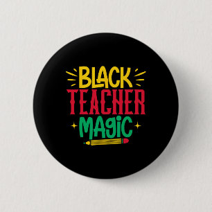 Black Teacher Magic Black History Month Melanin Te Ronde Button 5,7 Cm