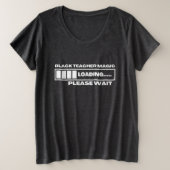Black Teacher Magic Loading Please Wait T-Shirt (Design voorkant)