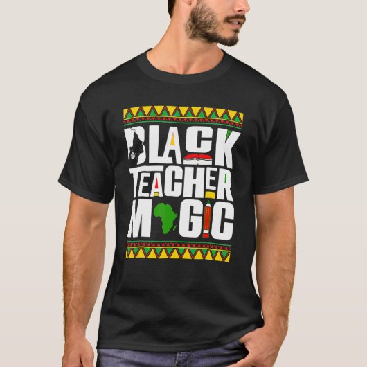 Black Teacher Magic Melanin Teacher Black History T-shirt (Voorkant)