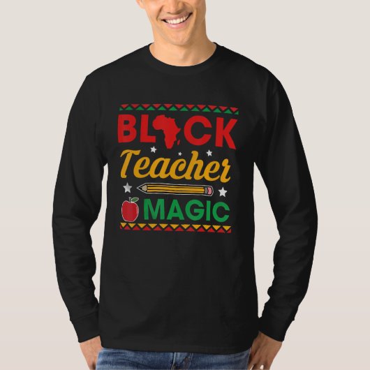 Black Teacher Magic Proud Black History Mannen T-shirt (Voorkant)