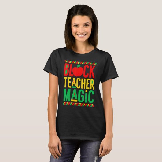 Black Teacher Magic Shirt Teacher Black History Mo (Voorkant volledig)