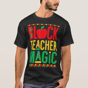 Black Teacher Magic Teacher Black History Maand s T-shirt