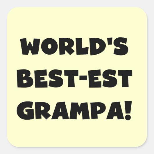 Black Text 's Werelds Beste Grampa T-shirts Gesche Vierkante Sticker (Voorkant)