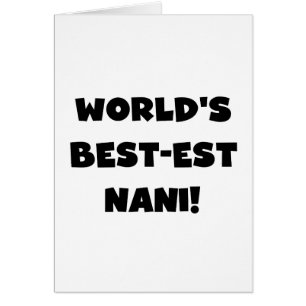 Black Text World's Best-est Nani T-shirts en gesch