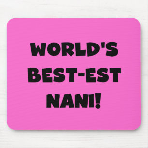 Black Text World's Best-est Nani T-shirts en gesch Muismat