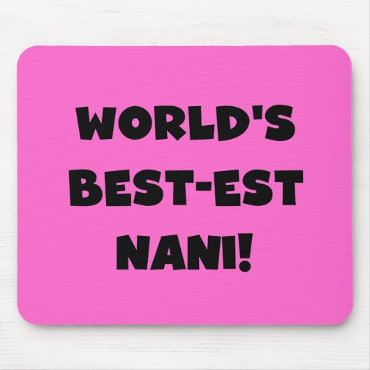 Black Text World's Best-est Nani T-shirts en gesch Muismat (Voorkant)
