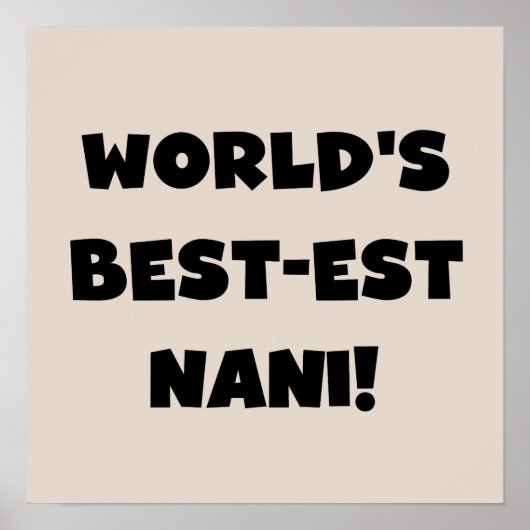 Black Text World's Best-est Nani T-shirts en gesch Poster (Voorkant)