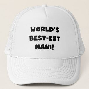 Black Text World's Best-est Nani T-shirts en gesch Trucker Pet