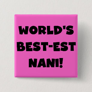 Black Text World's Best-est Nani T-shirts en gesch Vierkante Button 5,1 Cm