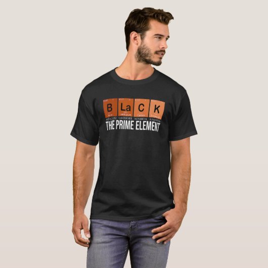 Black The Prime Chemical Elements Black History Mo T-shirt (Voorkant volledig)