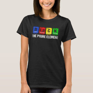Black The Prime Element Black History Month Period T-shirt