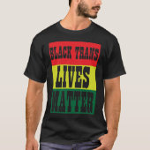 Black Trans Lives Matter BLM T-shirt (Voorkant)