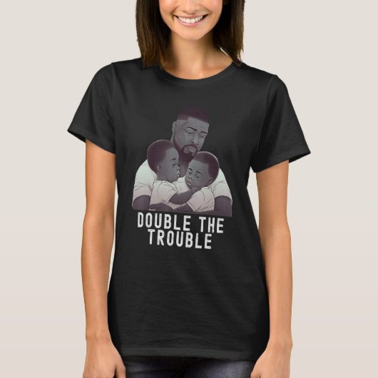 Black Twin Dad Fathers Day Double the trouble Quo T-shirt (Voorkant)