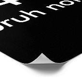 Black & White Funny Quote 404: bruh niet gevonden. Poster (Hoek)