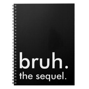 Black & White Funny Quote bruh. het vervolg. Notitieboek
