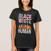 Black White Human Equality Appare Black History Mo T-shirt (Voorkant)