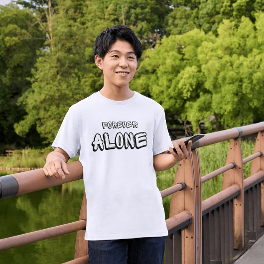 Black White Simple Forever Alone Text T-shirt