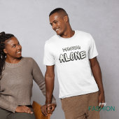 Black White Simple Forever Alone Text T-shirt