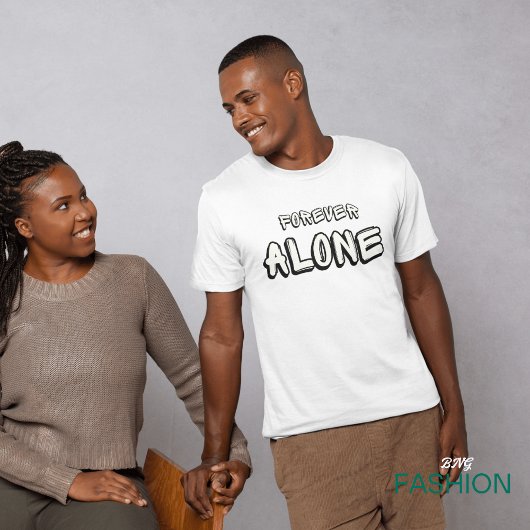 Black White Simple Forever Alone Text T-shirt