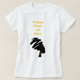 Black Woman Melanin and Honey Shirt