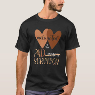 Black Woman Phd Survivor Doctoral Candidate Gradua T-shirt