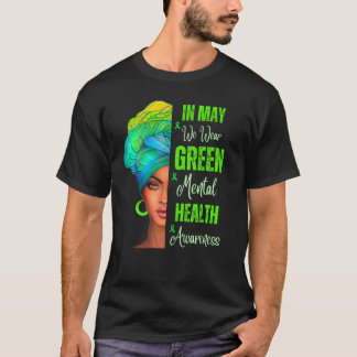 Black Women In May We Wear Green Mental Health Awa T-shirt