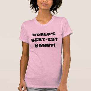 Black World's Best-est Nanny T-shirts en geschenke