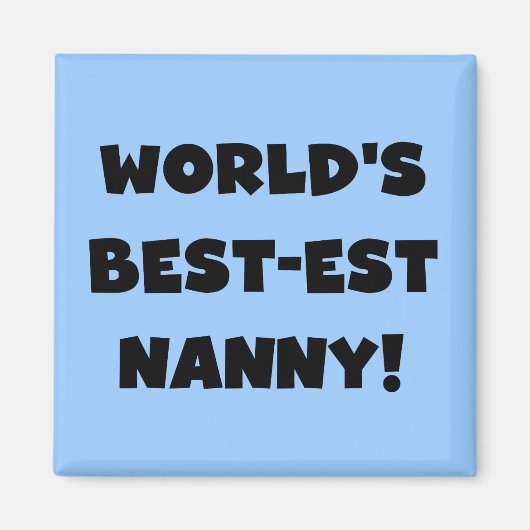 Black World's Best-est Nanny T-shirts en geschenke Magneet (Voorkant)