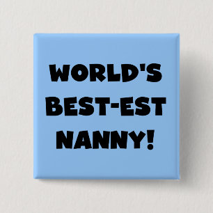 Black World's Best-est Nanny T-shirts en geschenke Vierkante Button 5,1 Cm