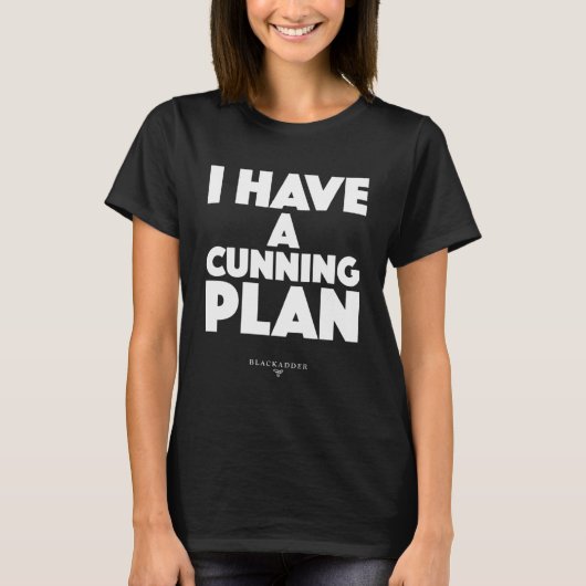 Blackadder quote Ik heb een sluipend plan284 T-shirt (Voorkant)