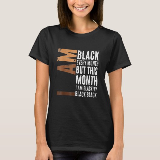 Blackity Black Elke maand Zwarte Geschiedenis BHM  T-shirt (Voorkant)